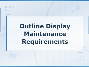 Outline Display Maintenance Requirements for Setup